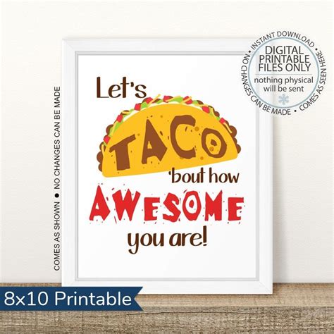 a printable poster with the words let s taco bout how awesome you are