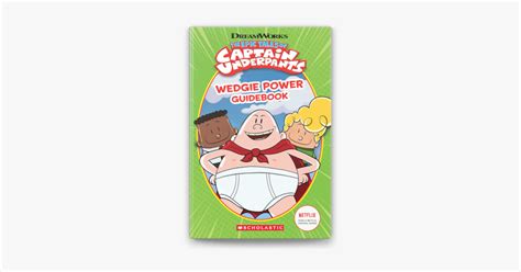 ‎wedgie Power Guidebook The Epic Tales Of Captain Underpants Tv Series On Apple Books