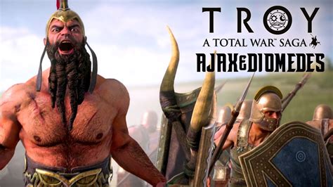 Ajax And Diomedes First Look A Total War Saga Troy Youtube