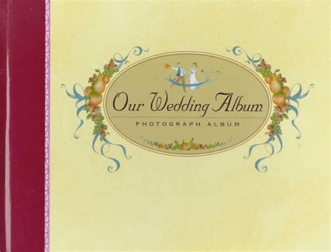 Our Wedding Album Photograph Album By Friedman Fairfax Publishing