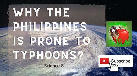 Why The Philippines Is Prone To Typhoons Science 8 Second Quarter