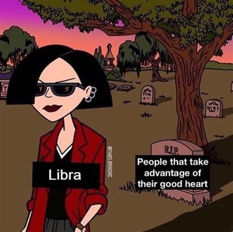 don t ever mistake a libras kindness for weakness follow thatlibrachic for more libra memes