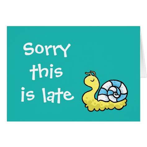 Cartoon Yellow Snail Sorry This Is Late Card Zazzle