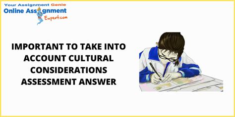 Important To Take Into Account Cultural Considerations Assessment Answer