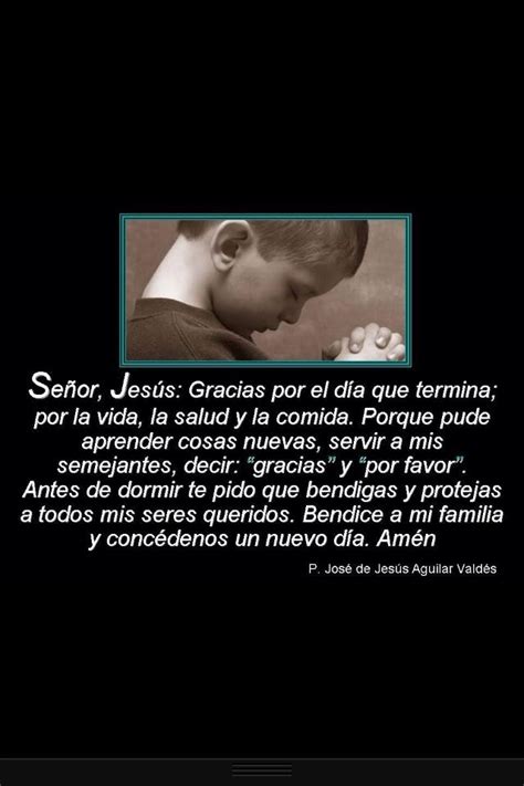 Esta oración es de las que más utilizamos antes de irnos a dormir porque es la que nos permite agradecer a dios padre por todas sus bondades durante el día, por habernos permitido vivir otro día mas, porque tuvimos salud, trabajo, y pan que poner en la mesa de. Para niños antes de dormir | Oraciones para niños, Oracion ...