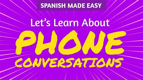 Phone Conversations In Spanish Spanish Made Easy Youtube