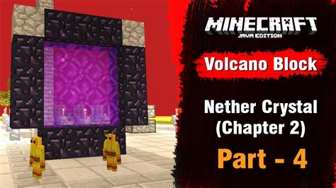 Volcano Block 4 Nether Crystal Chapter 2 Minecraft Java In