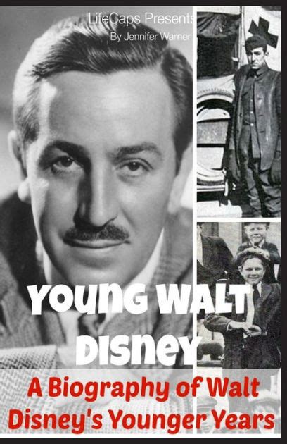 Young Walt Disney A Biography Of Walt Disneys Younger Years By