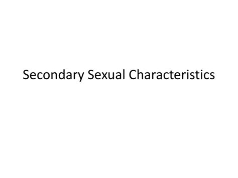 Secondary Sexual Characteristics