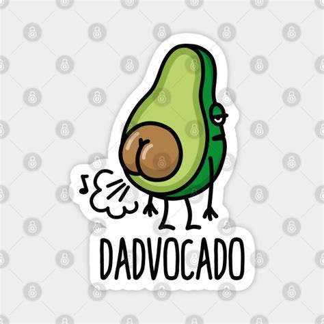 Dadvocado Funny Farting Avocado Dad Fart Daddy Farting Dad Magnet