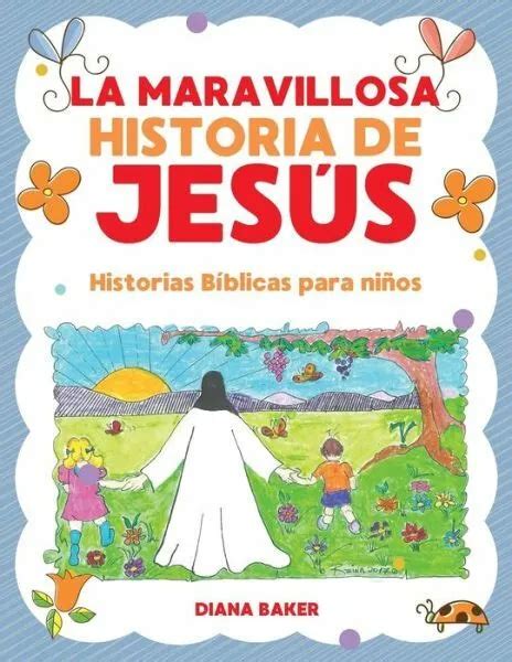 La Maravillosa Historia De Jess Historias Bblicas Para Nios Eur 11