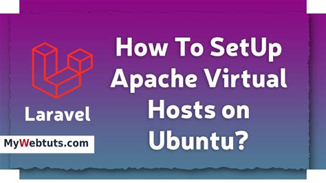 How To Setup Apache Virtual Hosts On Ubuntu Mywebtuts Com