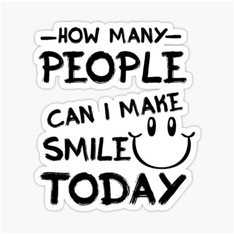 How Many People Can I Make Smile Today Sticker For Sale By Aliredhut