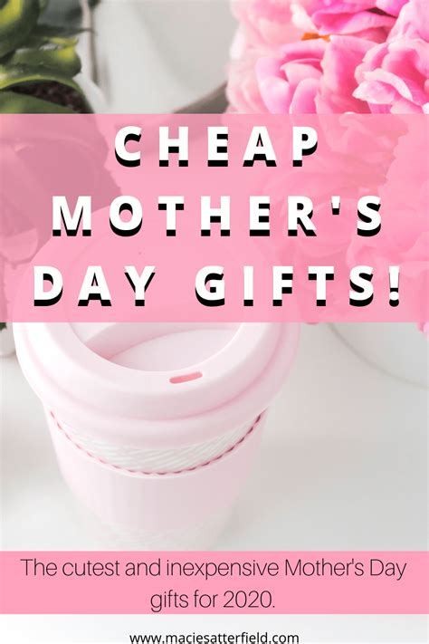 Inexpensive Mothers Day T Ideas Macie Satterfield Cheap Mothers