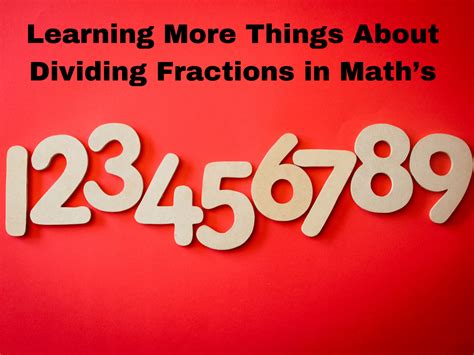 Learning More Things About Dividing Fractions Calculator In Maths