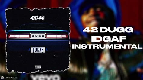 42 Dugg Idgaf Instrumental Youtube