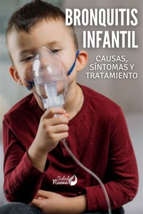 Bronquitis en niños causas síntomas y tratamiento Salud Nueva