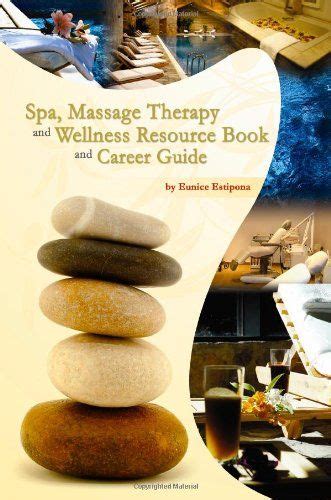 Spa Massage Therapy And Wellness Resource Book And Career Guide Massage Therapy Massage