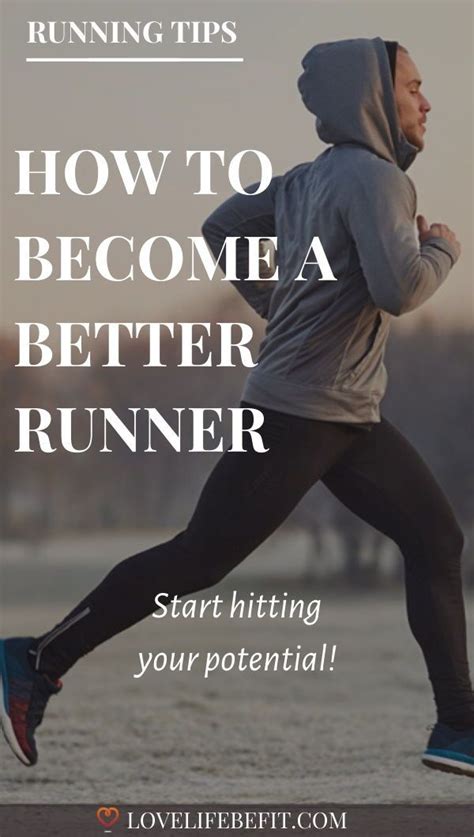 A Man Running With The Words How To Become A Better Runner Start Hitting Your Potential