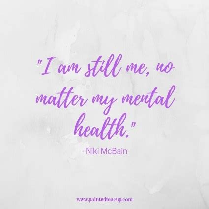 While social media can be a wonderful tool for bringing people together, it can sometimes cause damage in real life. I am still me, no matter my mental health.- - Niki McBain ...