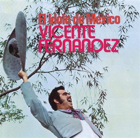 Vicente Fernández El Idolo De Mexico Iheart