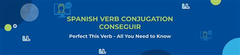 Spanish Verbs Conseguir Conjugation Lingua Linkup