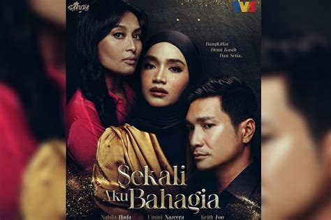 Info Dan Sinopsis Drama Berepisod Sekali Aku Bahagia Slot Sakura Tv3 Iluminasi