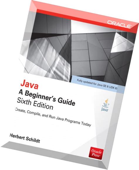 A beginner's guide, sixth edition gets you started programming in java right away. Download Java A Beginner's Guide (6th Edition) - PDF Magazine