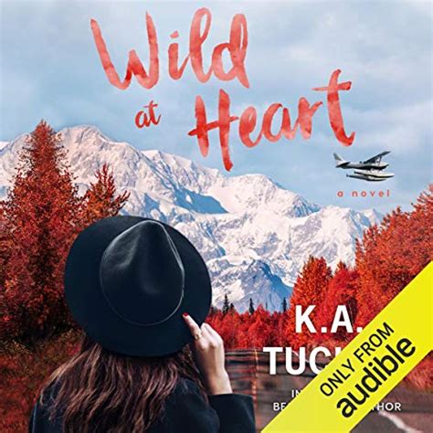 Wild At Heart Book Ka Tucker Wild At Heart Wild 2 By K A Tucker