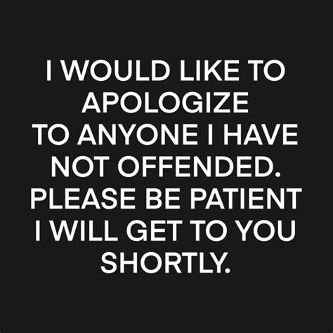 i would like to apologize to anyone i have not offended i would like to apologize to anyone