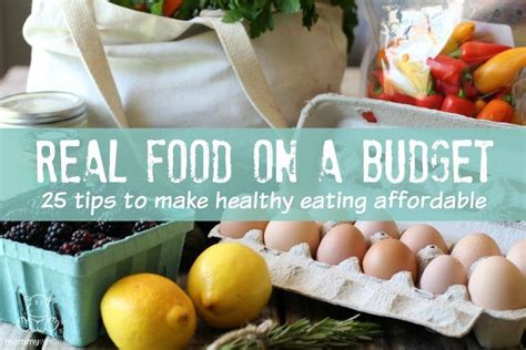 These 25 Tips Make It Possible To Eat Real Food On A Budget Real Food