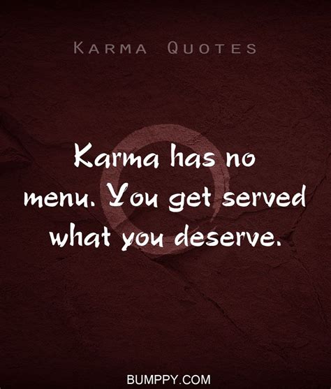 karma has no menu you get served what you deserve karma quotes quotes sayings