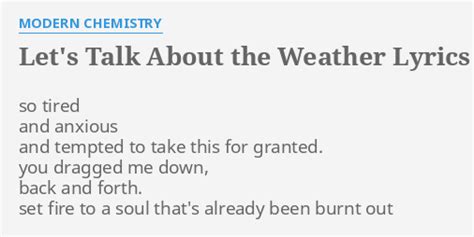 Let S Talk About The Weather Lyrics By Modern Chemistry So Tired And Anxious