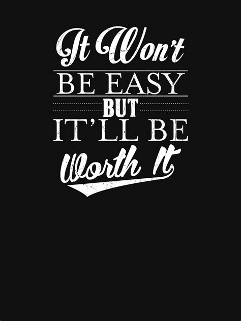 It Wont Be Easy But Itll Be Worth It Motivational Zipped Hoodie By
