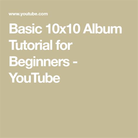 Basic 10x10 Album Tutorial For Beginners Youtube Tutorial