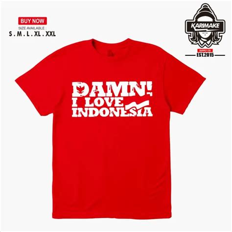 Kaos Baju Distro Damn I Love Indonesia 2 Kaos Nasionalisme Karimake Lazada Indonesia