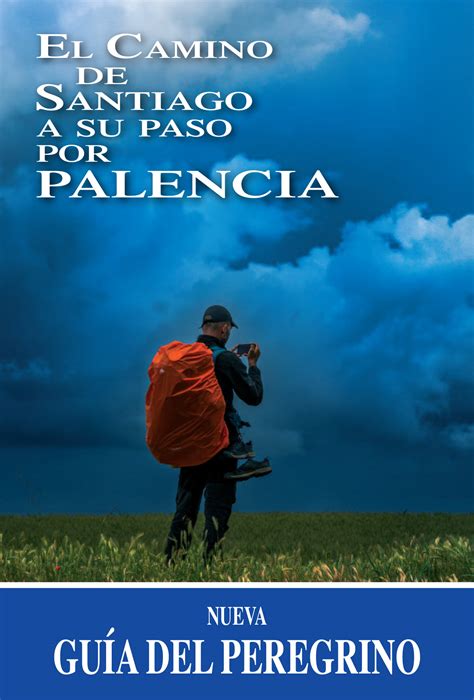 Guía Del Peregrino El Camino De Santiago A Su Paso Por Palencia