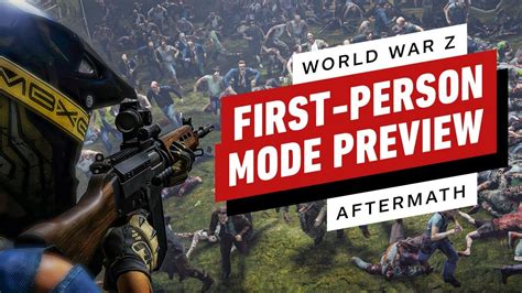 World War Z Aftermath Hands On Video Preview With First Person Mode