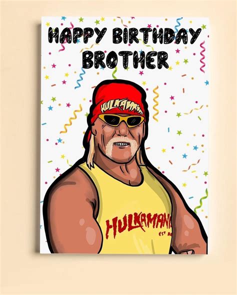 Hulk Hogan Happy Birthday Brother A5 Card Digitally Hand Etsy