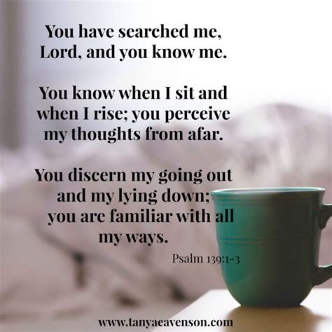 You Search Me Lord And You Know Me Psalm 1391 3 Scripture