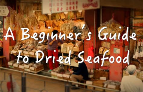 A Beginner’s Guide to Dried Seafood & Palate-Friendly Recipes - Foodie
