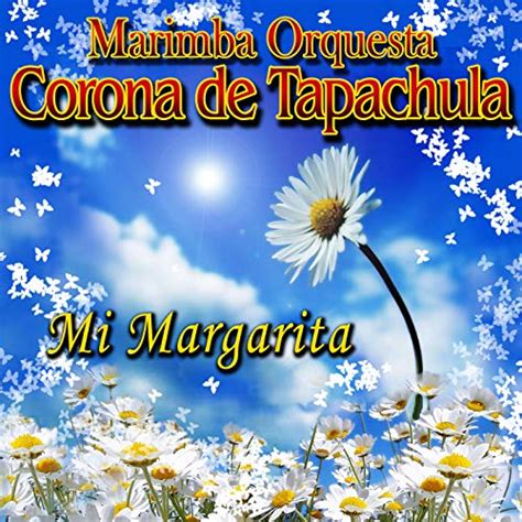 Amazon Music Marimba Orquesta Corona De Tapachula Mi Margarita