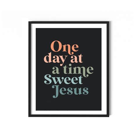 One Day At A Time Sweet Jesus Printable Christian Word Art Etsy