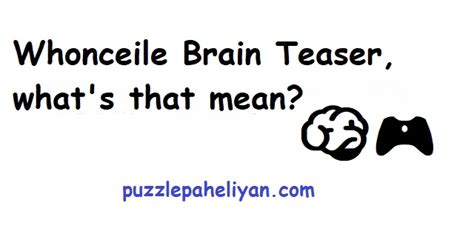 Whonceile Brain Teaser Answers Puzzle Paheliyan