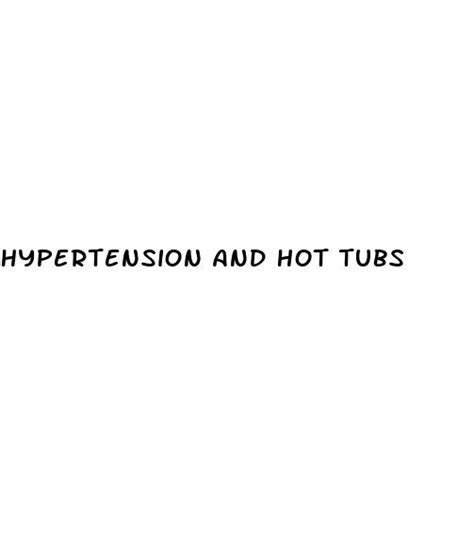 Hypertension And Hot Tubs