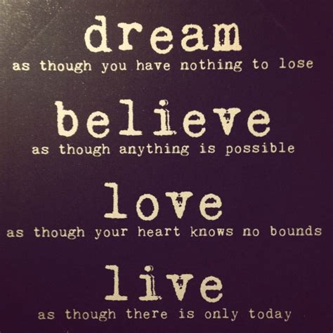 Maybe you would like to learn more about one of these? Dream - Believe - Love - Live - Quote Amo