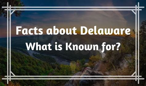 66 Interesting Fun Facts About Delaware What Is Known For
