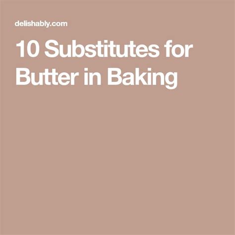 10 Substitutes For Butter In Baking Plus Tips Butter Substitute