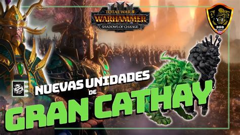 NUEVAS UNIDADES De GRAN CATHAY SHADOW OF THE CHANGE TOTAL WAR