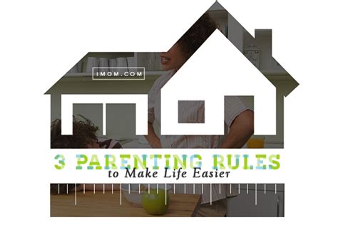 3 Parenting Rules To Make Life Easier Imom